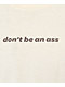 A.LAB Don't Be An Ass Beige T-Shirt - Thumbnail image 2 of 2
