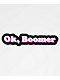 Artist Collective Ok Boomer Bubble Sticker