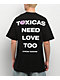 Chicos Toxicos Toxicas Need Love Too Black T-Shirt - Thumbnail image 1 of 3