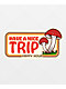 Happy Hour Have A Nice Trip Sticker