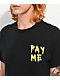 Leah Kirsch Pay Me Black T-Shirt - Thumbnail image 3 of 4
