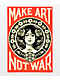 Obey Make Art Not War Sticker