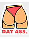 Stickie Bandits Dat Ass pegatina